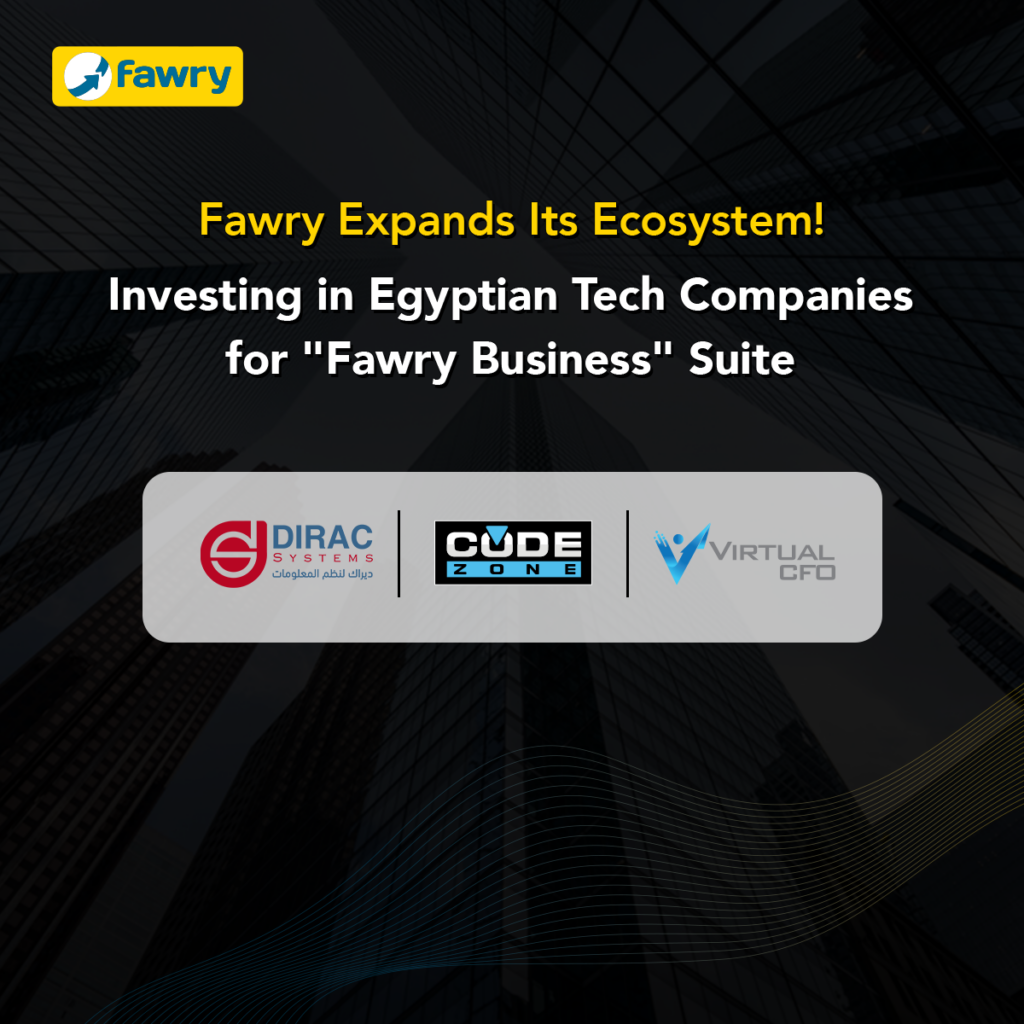 Fawry Expands Its Ecosystem for "Fawry Business" Suite with Strategic Investments in Egyptian Tech Companies