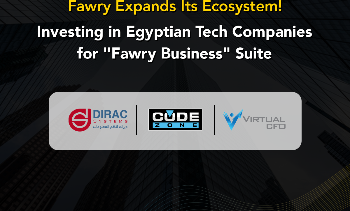 Fawry Expands Its Ecosystem for "Fawry Business" Suite with Strategic Investments in Egyptian Tech Companies